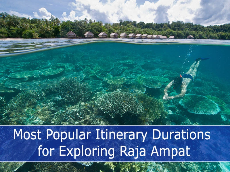 Most Popular Itinerary Durations for Exploring Raja Ampat