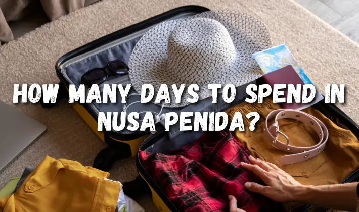 How many days to spend in Nusa Penida