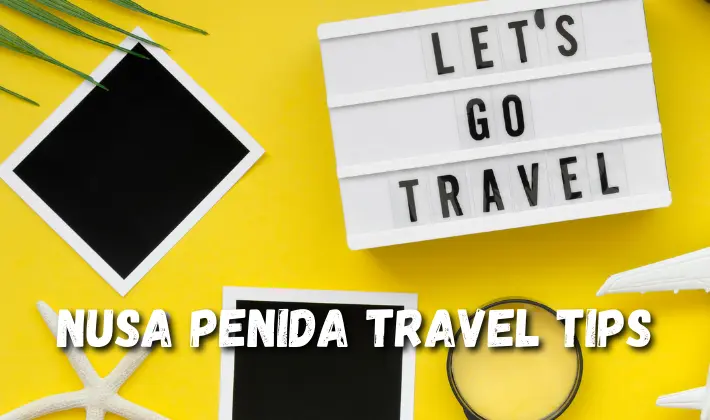 Nusa Penida Travel Tips