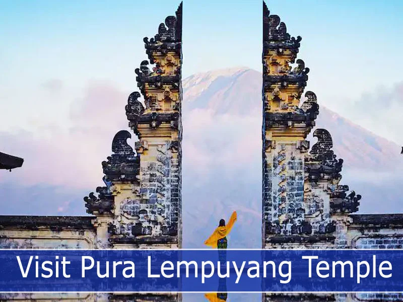 Visit Pura Lempuyang Temple